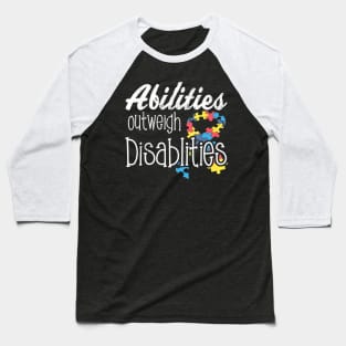 Abilities Outweights Disabilities Autism Awareness Baseball T-Shirt